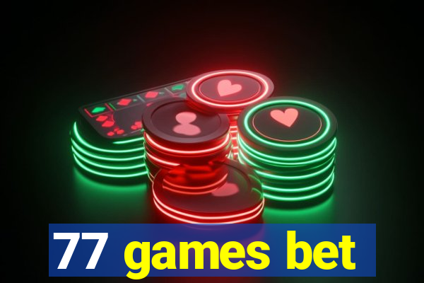 77 games bet